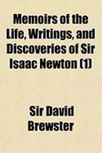 Produktbild: Memoirs of the Life, Writings, and Discoveries of Sir Isaac Newton (1)