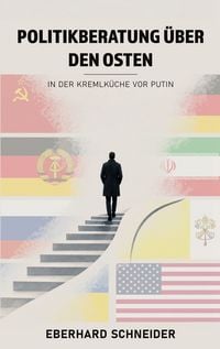 Produktbild: Politikberatung &uuml;ber den Osten - In der Kremlk&uuml;che vor Putin