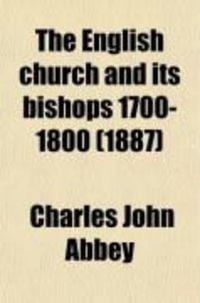 Produktbild: The English Church and Its Bishops 1700-1800 (Volume 1)