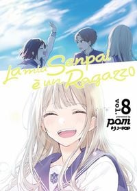 Produktbild: La mia senpai &egrave; un ragazzo. Vol. 8
