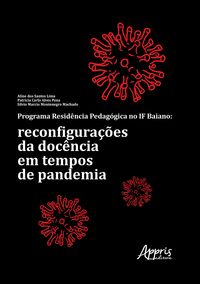 Produktbild: Programa Resid&ecirc;ncia Pedag&oacute;gica no IF Baiano: Reconfigura&ccedil;&otilde;es da Doc&ecirc;ncia em Tempos de Pandemia