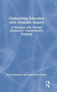 Produktbild: Humanizing Education with Dramatic Inquiry
