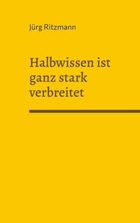 Produktbild: Halbwissen ist ganz stark verbreitet