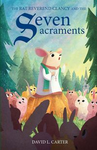 Produktbild: The Rat Reverend Clancy and the Seven Sacraments