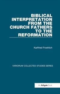 Produktbild: Biblical Interpretation from the Church Fathers to the Reformation