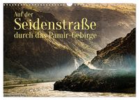Produktbild: Auf der Seidenstra&szlig;e durch das Pamir-Gebirge (Wandkalender 2027 DIN A3 quer), CALVENDO Monatskalender