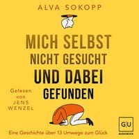 Produktbild: Mich selbst nicht gesucht und dabei gefunden - Vorwort von Melanie Pignitter