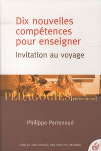 Produktbild: Dix nouvelles comp&eacute;tences pour enseigner: invitation au voyage