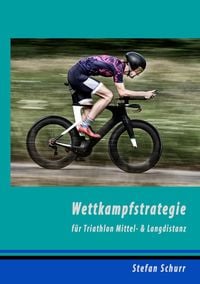 Produktbild: Wettkampfstrategie f&uuml;r Triathlon Mittel- & Langdistanz