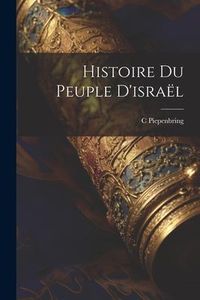 Produktbild: Histoire Du Peuple D'isra&euml;l