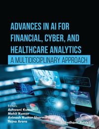 Produktbild: Advances in AI for Financial, Cyber, and Healthcare Analytics: A Multidisciplinary Approach