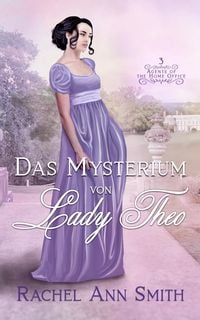 Produktbild: Das Mysterium von Lady Theo (Agents of the Home Office, #3)