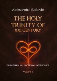 Produktbild: The holy Trinity of the XXI Century Guide through Emotional Intelligence