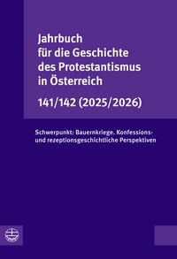 Produktbild: Jahrbuch f&uuml;r die Geschichte des Protestantismus in &Ouml;sterreich 141/142 (2025/2026)