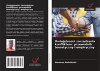 Produktbild: Umiej&iquest;tno&iquest;ci zarz&iquest;dzania konfliktem: przewodnik teoretyczny i empiryczny