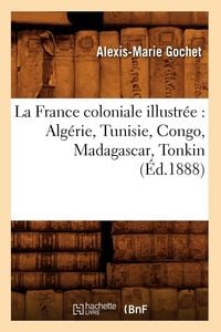 Produktbild: La France coloniale illustr&eacute;e