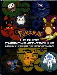 Produktbild: Pok&eacute;mon : le guide cherche-et-trouve : les 18 types de Pok&eacute;mon d'Alola