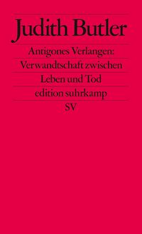 Produktbild: Antigones Verlangen: Verwandtschaft zwischen Leben und Tod