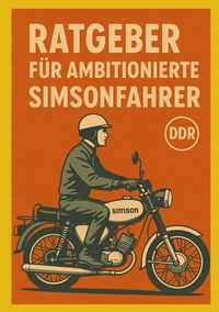Produktbild: Ratgeber f&uuml;r ambitionierte Simsonfahrer