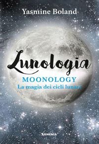 Produktbild: Lunologia. Moonology. La magia dei cicli lunari