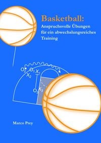 Produktbild: Basketball: Anspruchsvolle &Uuml;bungen f&uuml;r ein abwechslungsreiches Training