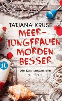 Produktbild: Meerjungfrauen morden besser &minus; Die K&K-Schwestern ermitteln (Die Schn&uuml;ffelschwestern 2)