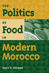 Produktbild: The Politics of Food in Modern Morocco
