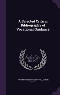 Produktbild: A Selected Critical Bibliography of Vocational Guidance