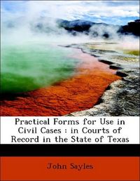 Produktbild: Sayles, J: Practical Forms for Use in Civil Cases : in Court