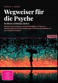 Produktbild: Wegweiser f&uuml;r die Psyche: Resilienz nachhaltig st&auml;rken