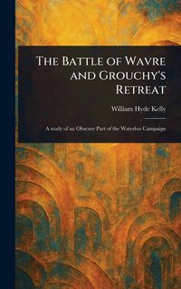 Produktbild: The Battle of Wavre and Grouchy's Retreat