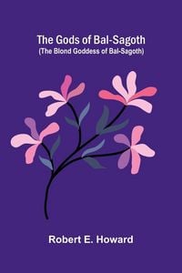 Produktbild: The Gods of Bal-Sagoth (The Blond Goddess of Bal-Sagoth)