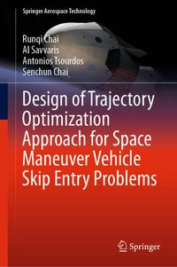 Produktbild: Design of Trajectory Optimization Approach for Space Maneuver Vehicle Skip Entry Problems