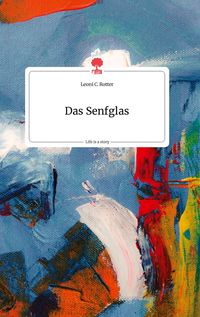 Produktbild: Das Senfglas. Life is a Story - story.one