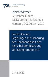 Bild vom Artikel Verhandlungen des 73. Deutschen Juristentages Hamburg 2020 / Bonn 2022 Bd. I: Gutachten Teil G: Empfehlen sich Regelungen zur Sicherung der Unabhängig vom Autor Fabian Wittreck