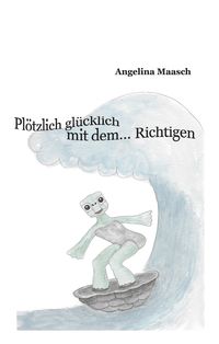 Plötzlich glücklich mit dem... Richtigen
