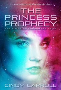 Produktbild: The Princess Prophecy (The Soterian Chronicles, #1)