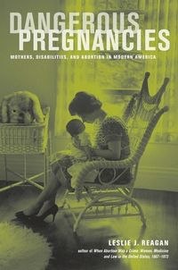 Produktbild: Reagan, L: Dangerous Pregnancies - Mothers, Disabilities and