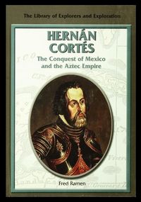 Produktbild: Hernan Cortes: The Conquest of Mexico and the Aztec Empire