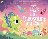 Produktbild: Ten Minutes to Bed: Little Dinosaur's Big Race