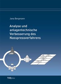 Produktbild: Analyse und anlagentechnische Verbesserung des Nasspressverfahrens