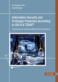 Produktbild: Information Security and Prototype Protection According to ISA 6 & TISAX&reg;