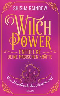 WitchPower – Entdecke deine magischen Kräfte von Shisha Rainbow