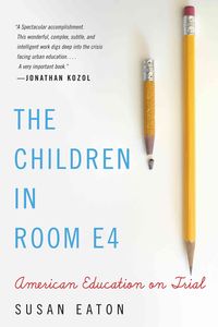 Bild vom Artikel The Children in Room E4: American Education on Trial vom Autor Susan Eaton