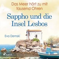Produktbild: Das Meer h&ouml;rt zu mit tausend Ohren - Sappho und die Insel Lesbos