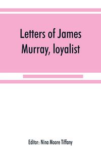 Produktbild: Letters of James Murray, loyalist