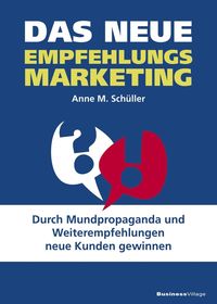 Bild vom Artikel Das neue Empfehlungsmarketing vom Autor Anne M. Schüller