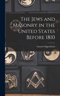 Produktbild: The Jews and Masonry in the United States Before 1810