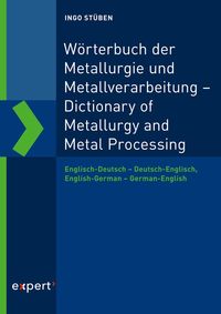 Bild vom Artikel Wörterbuch der Metallurgie und Metallverarbeitung – Dictionary of Metallurgy and Metal Processing vom Autor Ingo Stüben