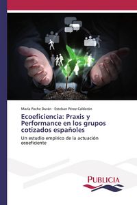 Produktbild: Ecoeficiencia: Praxis y Performance en los grupos cotizados espa&ntilde;oles